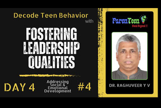 D4S4 - Fostering Leadership Qualities – Encouraging Responsibility & Initiative by Dr. Raghuveer Y V